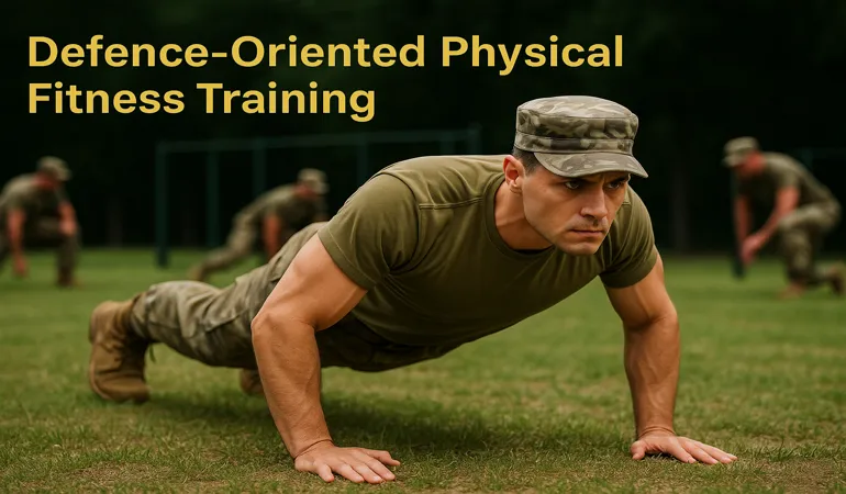 Defence-Oriented Physical Fitness Training | Atulya